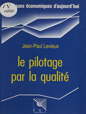 cover image of Le pilotage par la qualité